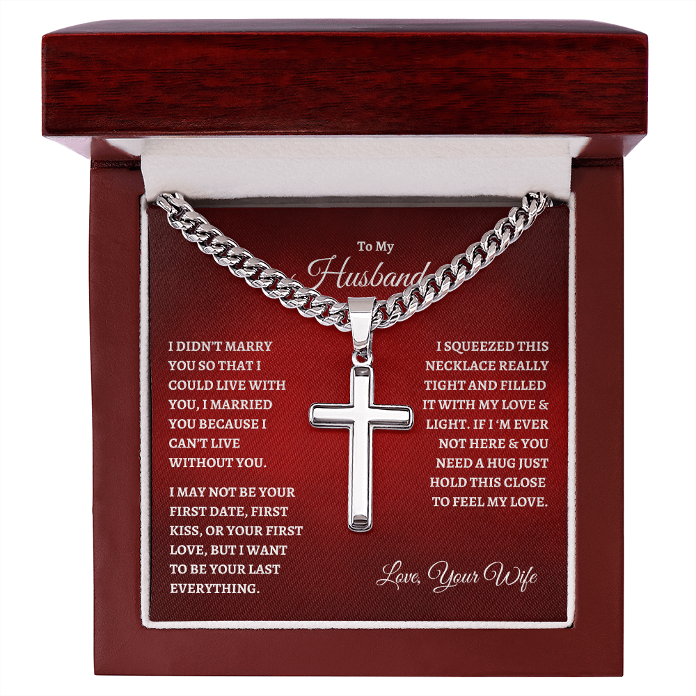 To My Husband : RW : Cuban Link Chain with Artisan Cross