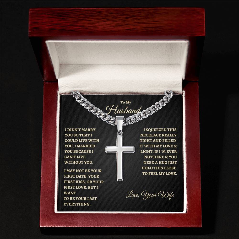 To My Husband : BG : Cuban Link Chain with Artisan Cross