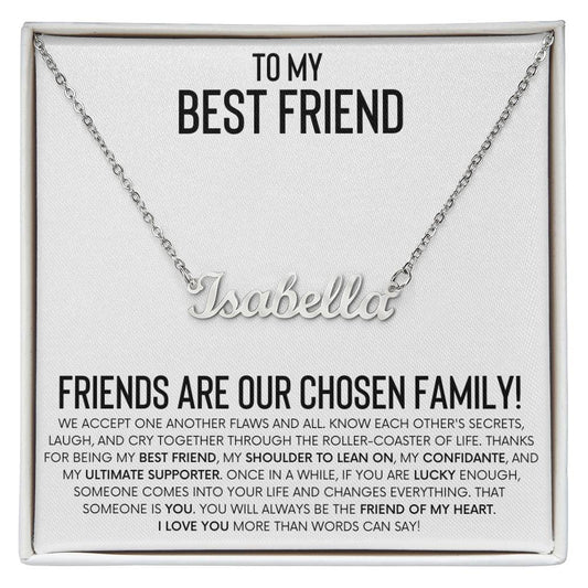 To My Best Friend | Chosen Family | Custom Name Necklace