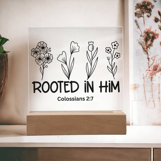 Rooted In Him | Colossians 2:7 | Acrylic LED Lamp