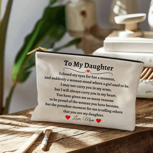 To My Daughter | Zippered Pouch